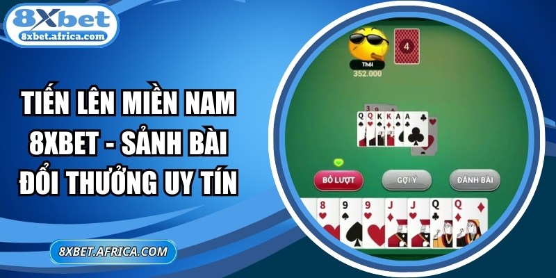 Tiến Lên Miền Nam 8XBET